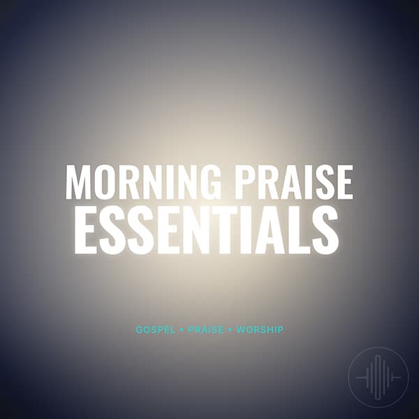 Morning Praise Essentials